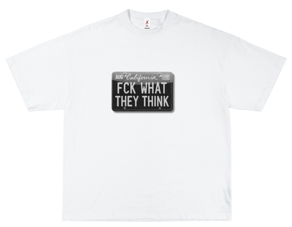 FCK WHAT THEY THINK –OVERSIZED STANDARD T-SHIRT